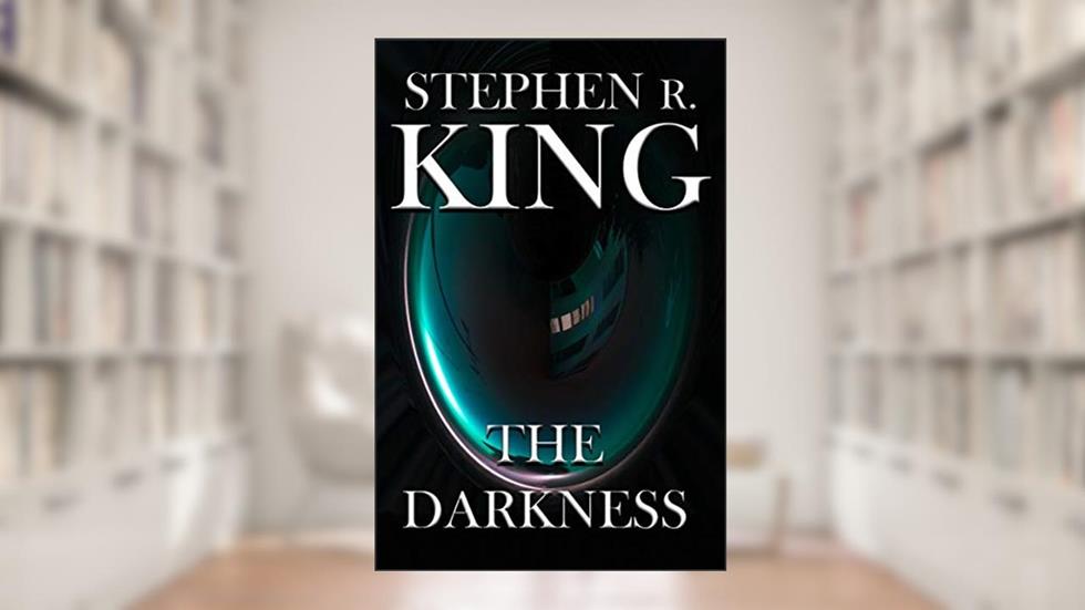 THE DARKNESS, written by Stephen R. King