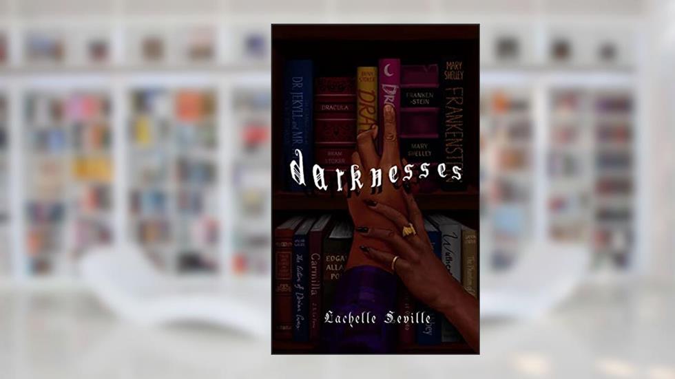 Darknesses, written by Lachelle Seville