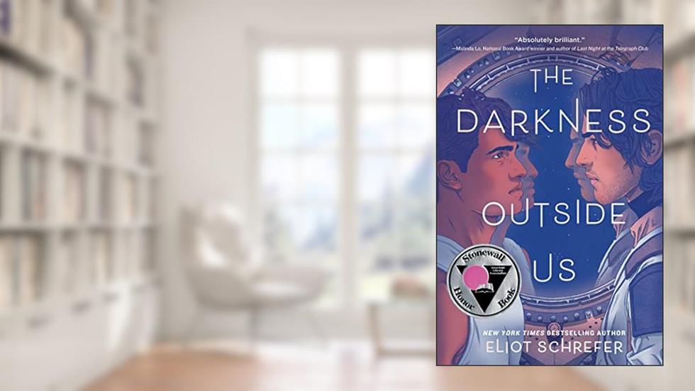 The Darkness Outside Us, written by Eliot Schrefer
