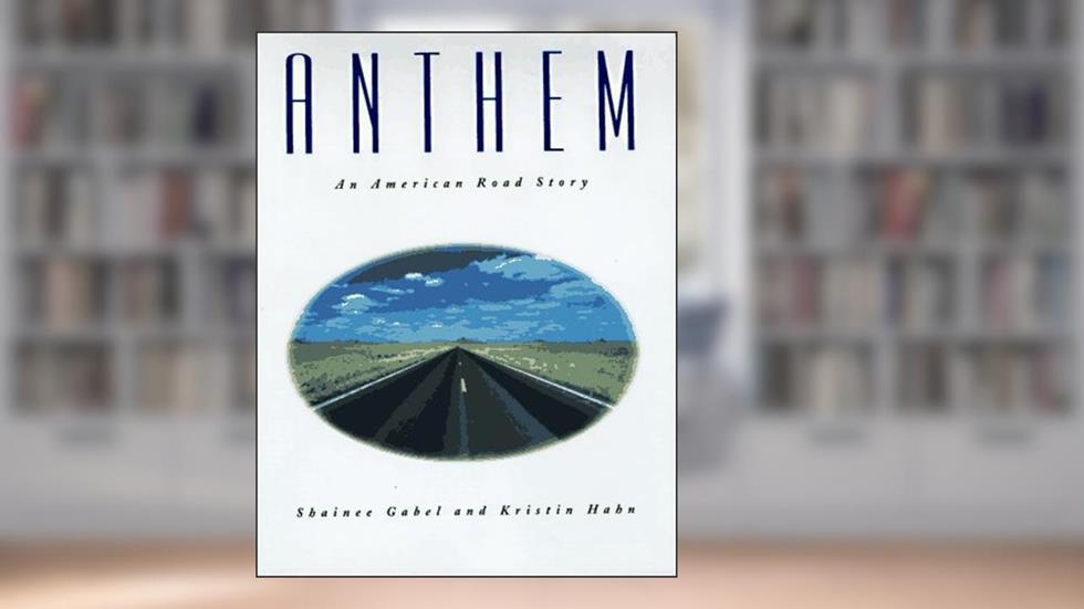 Anthem, written by Shainee Gabel; Kristin Hahn