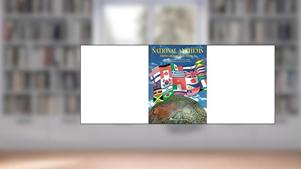 National Anthems from Around the World, written by Various