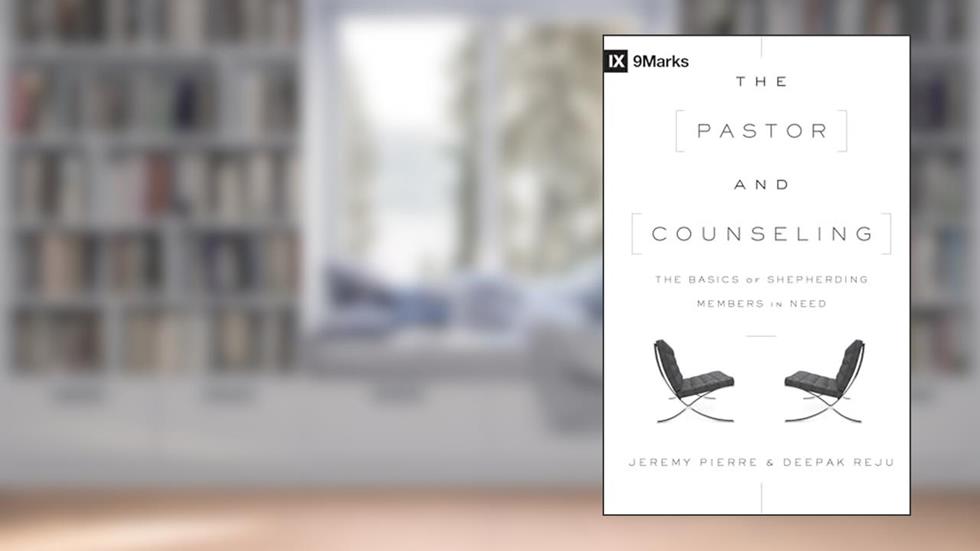 The Pastor and Counseling: The Basics of Shepherding Members in Need (9Marks), written by Jeremy Pierre; Deepak Reju