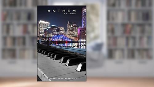 Cover from Anthem (Notes from Boston Book 1), written by A. M. Leibowitz