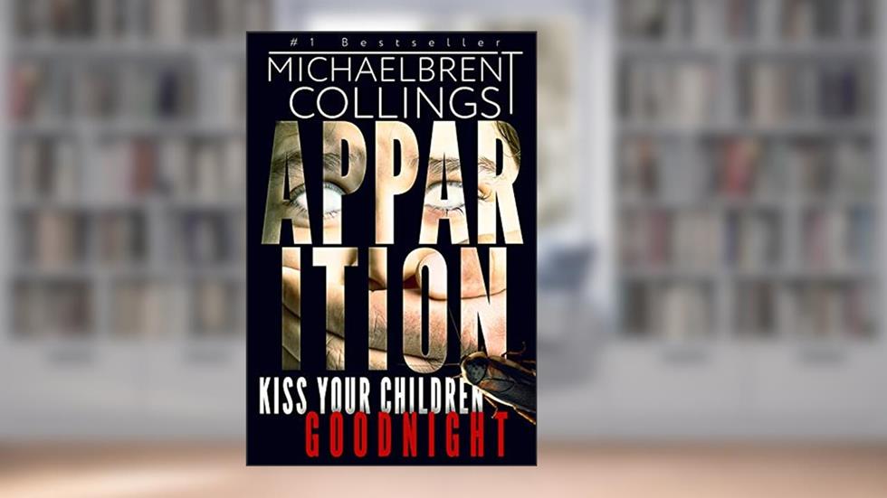 Apparition: A Novel of Supernatural Horror, written by Michaelbrent Collings