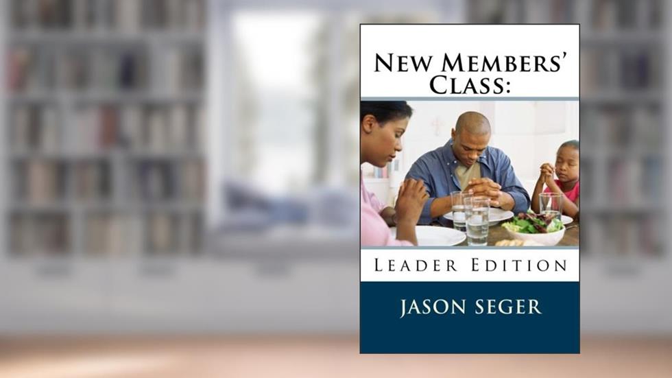 New Members' Class: Leader Edition, written by Jason Seger