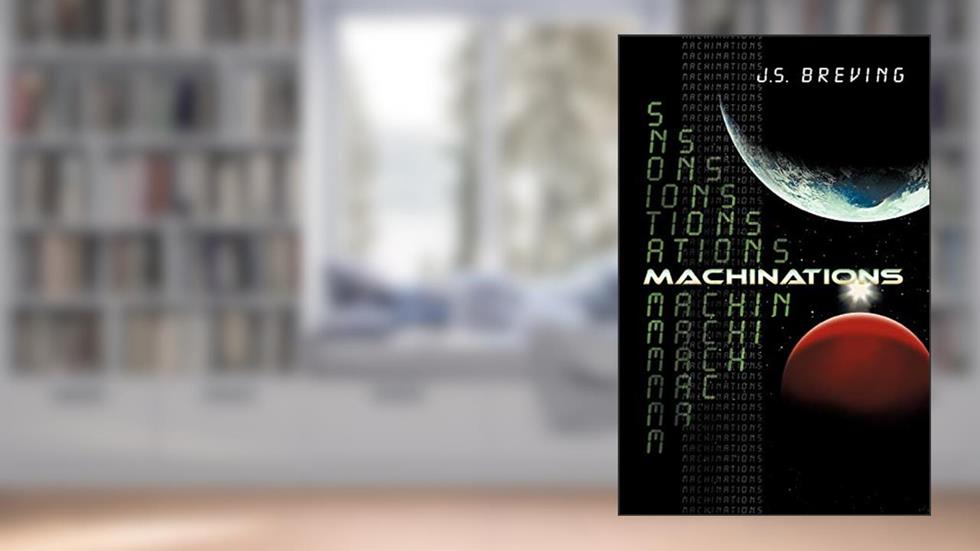 Machinations, written by J. S. Breving