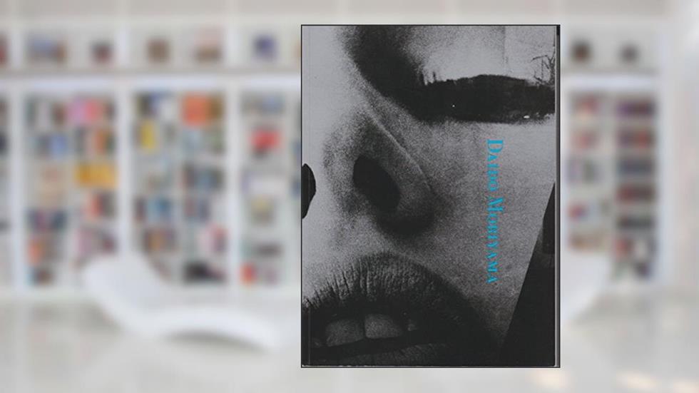 Daido Moriyama, written by Simon Baker; Minoru Shimizu; Koji Taki