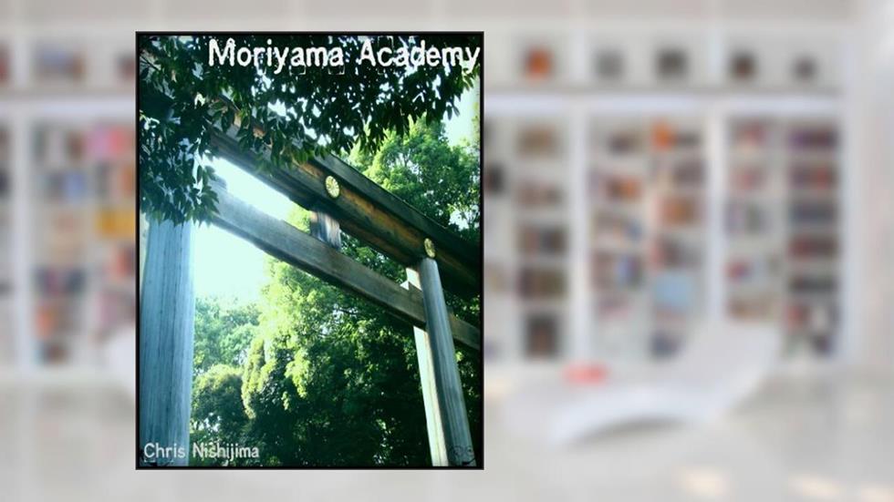 Moriyama Academy, written by Chris Nishijima