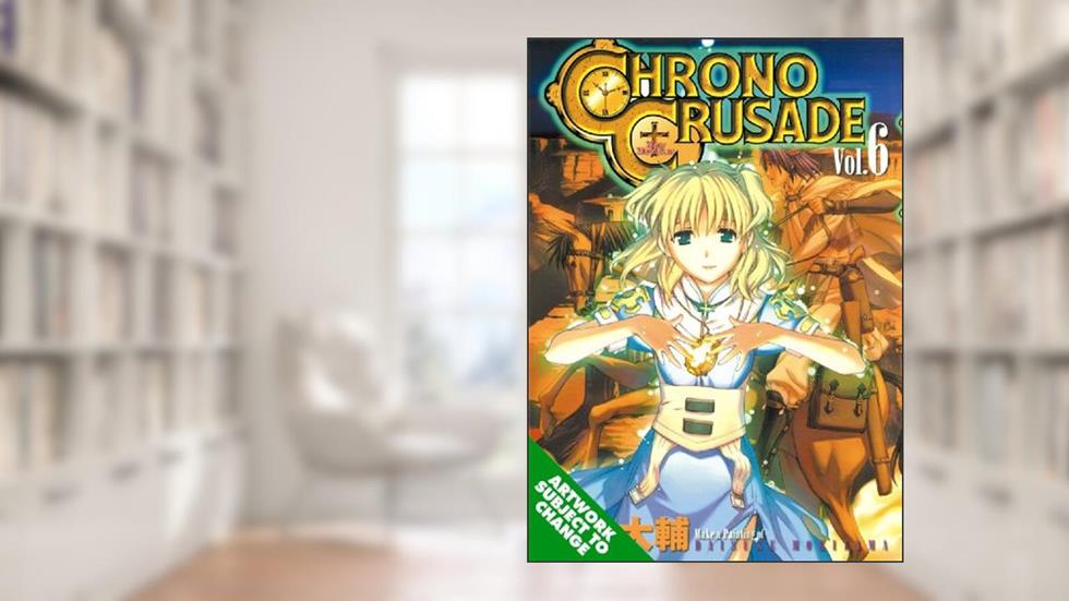 Chrono Crusade, Vol. 6, written by Daisuke Moriyama