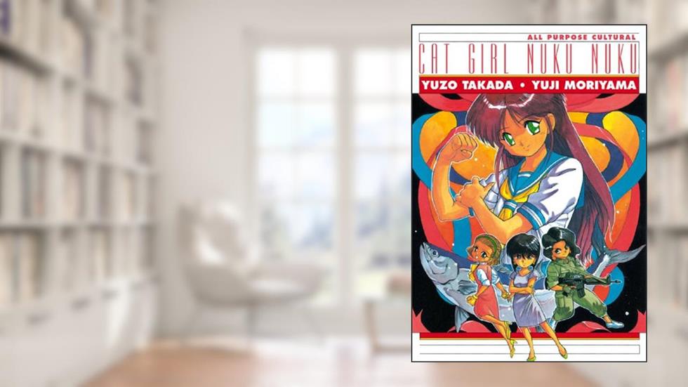 All Purpose Cultural Cat Girl Nuku Nuku, Vol. 1, written by Yuzo Takada; Yuji Moriyama