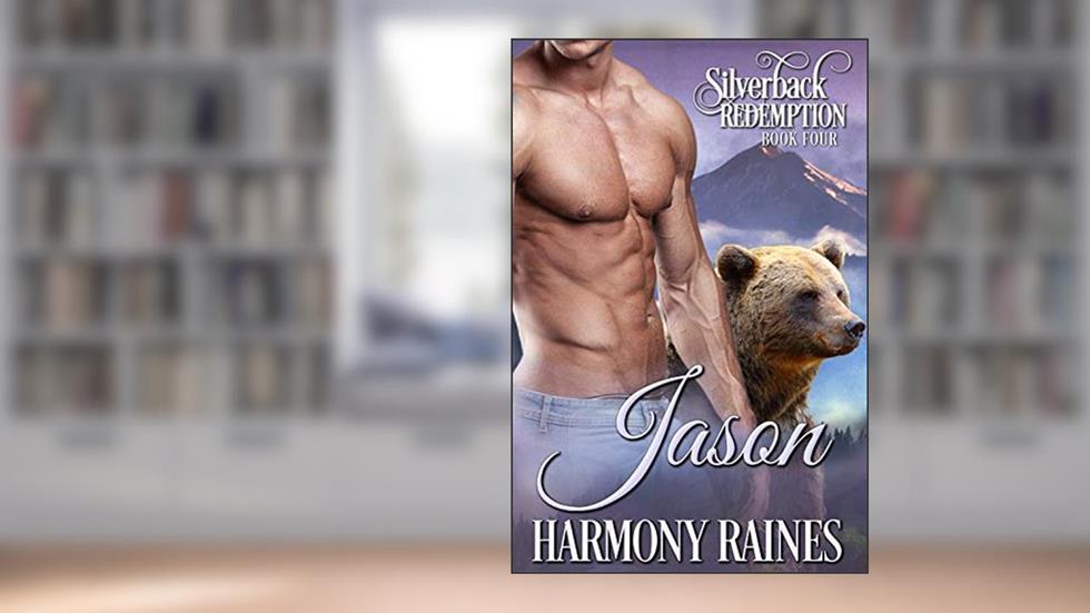 Jason (Silverback Redemption Book 4), written by Harmony Raines