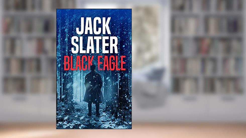 Black Eagle (Jason Trapp Thrillers Book 6), written by Jack Slater
