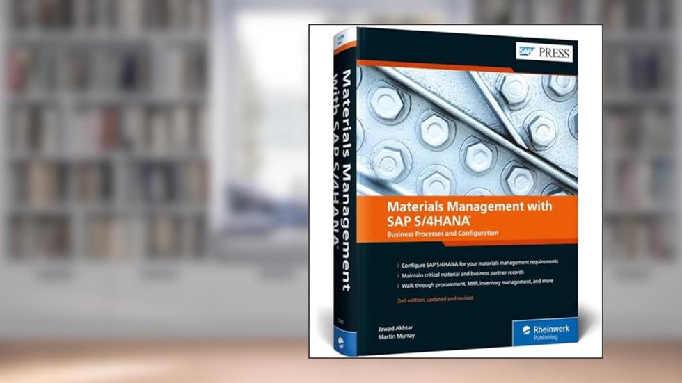 Materials Management with SAP S/4HANA (2nd Edition) (SAP PRESS), written by Jawad Akhtar; Martin Murray