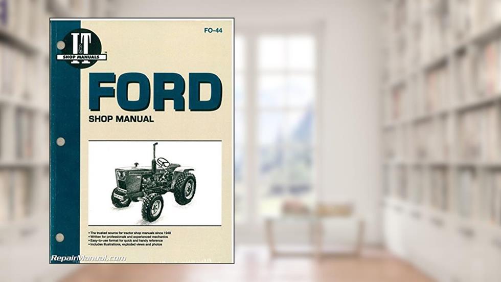 FO-44 Ford New Holland 1100 1110 1200 1210 1300 1310 1500 1510 1700 1710 1900 1910 2110 Tractor Manual, written by By Author