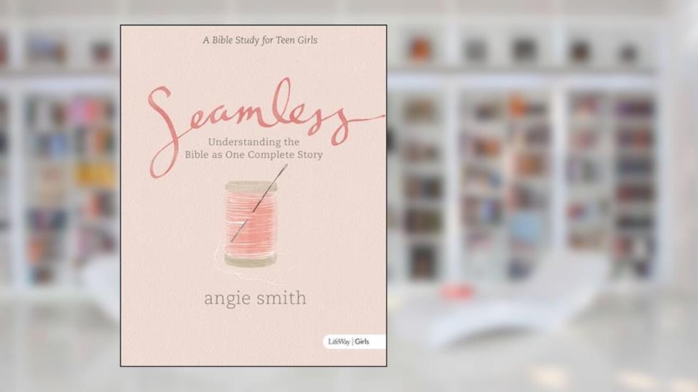 Seamless: Student Edition (Member Book), written by Angie Smith