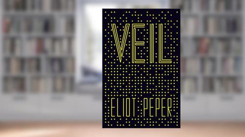 Cover from Veil, written by Eliot Peper