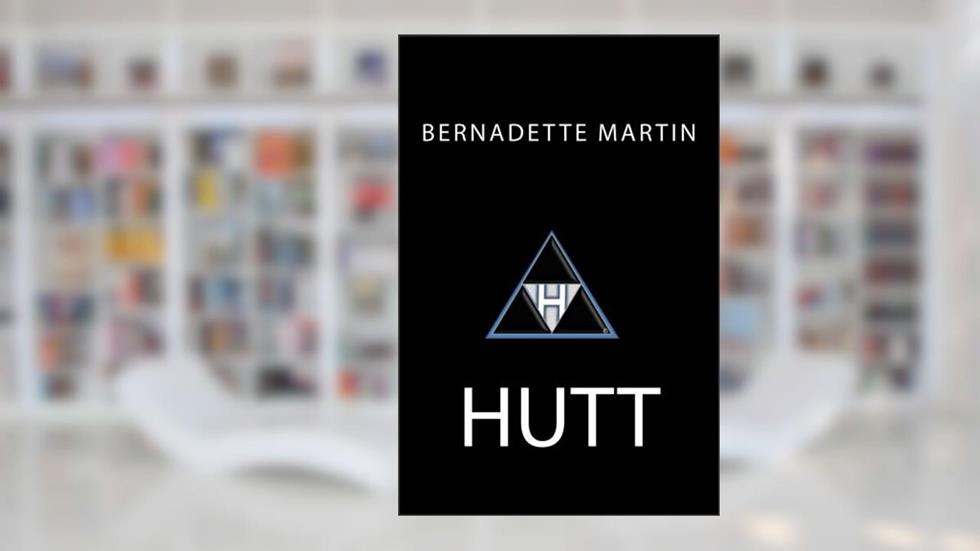 HUTT, written by Bernadette Martin
