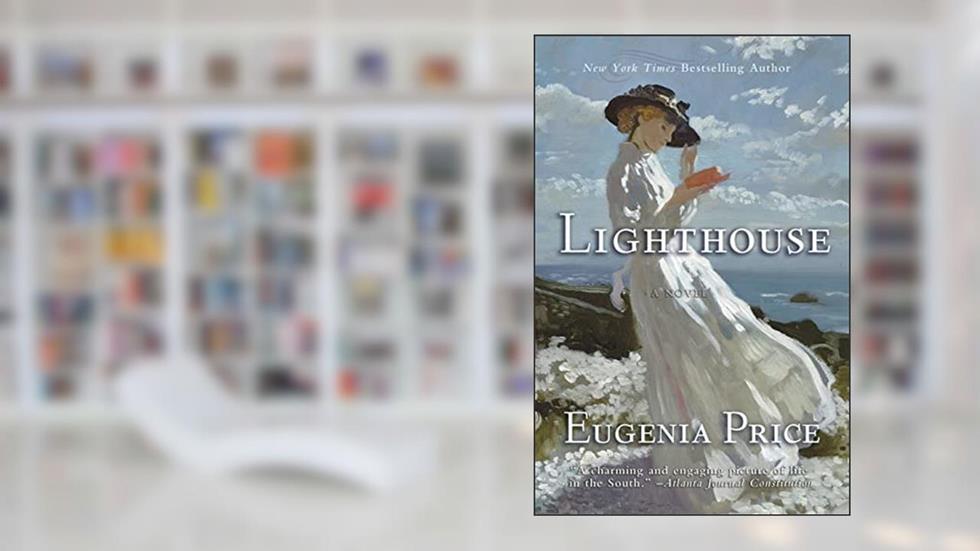 Lighthouse: First Novel in the St. Simons Trilogy (The St. Simons Trilogy, 1), written by Eugenia Price