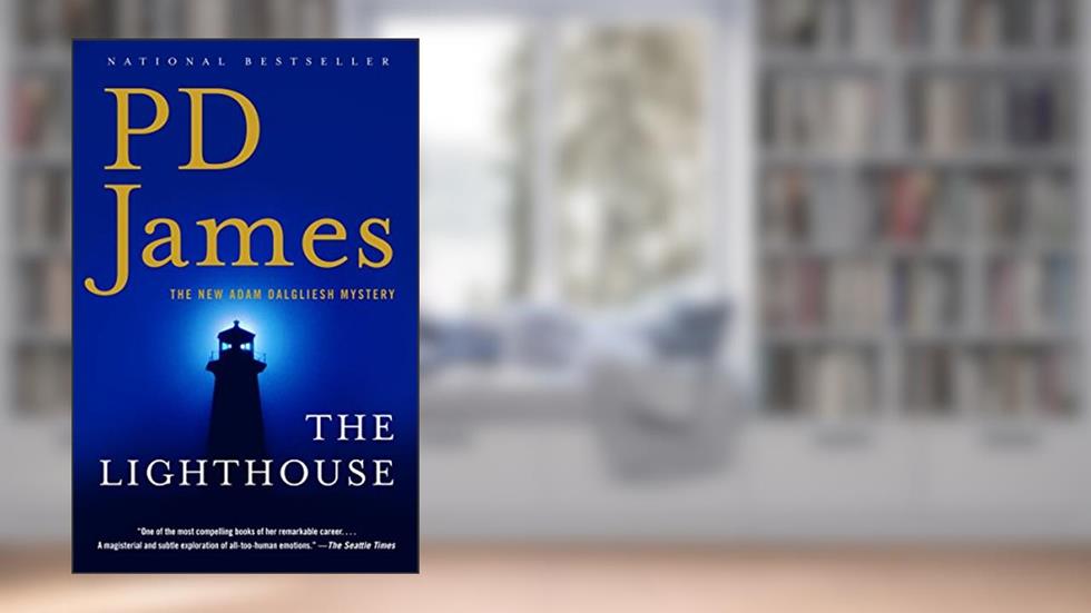 The Lighthouse (Adam Dalgliesh Mysteries Book 13), written by P. D. James