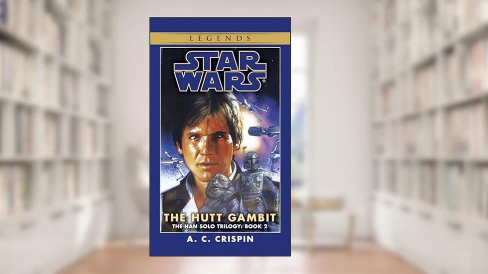 The Hutt Gambit (Star Wars: The Han Solo Trilogy, Vol. 2), written by A. C. Crispin