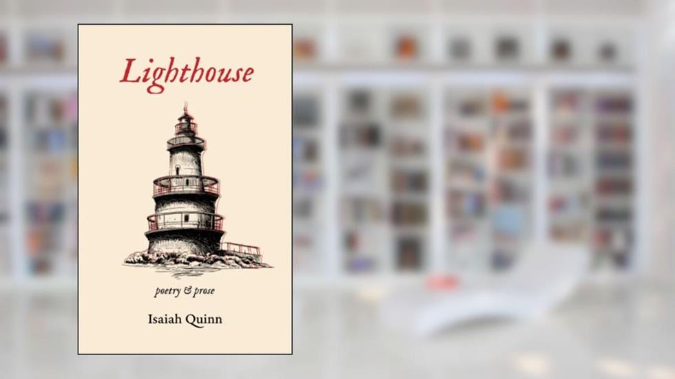 Lighthouse, written by Isaiah Quinn Rodriguez