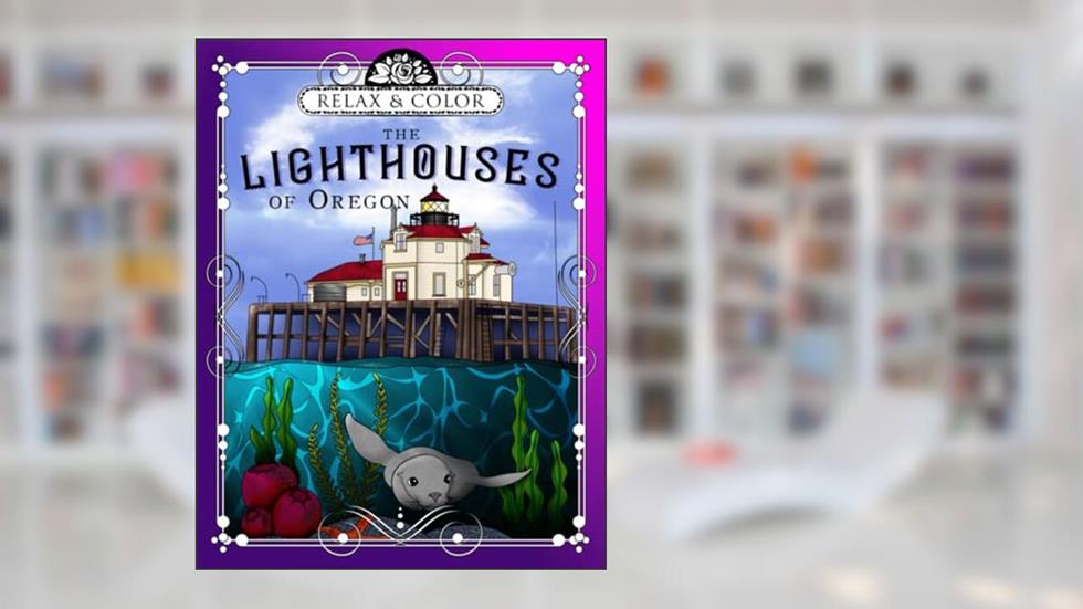 Relax and Color the Lighthouses of Oregon: An Adult Coloring Book, Including History and Information (Lighthouses of the United States Coloring Books), written by Pacific Lights Coloring