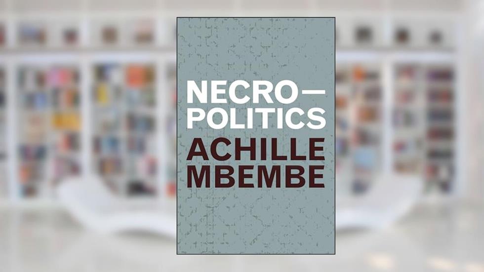 Necropolitics (Theory in Forms), written by Achille Mbembe