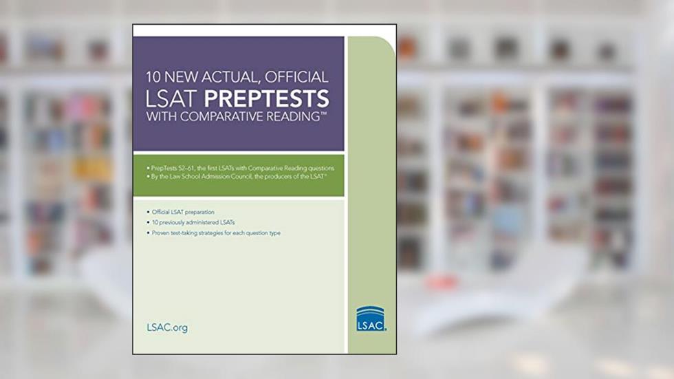 10 New Actual, Official LSAT PrepTests with Comparative Reading: (PrepTests 52-61), written by Law School Admission Council