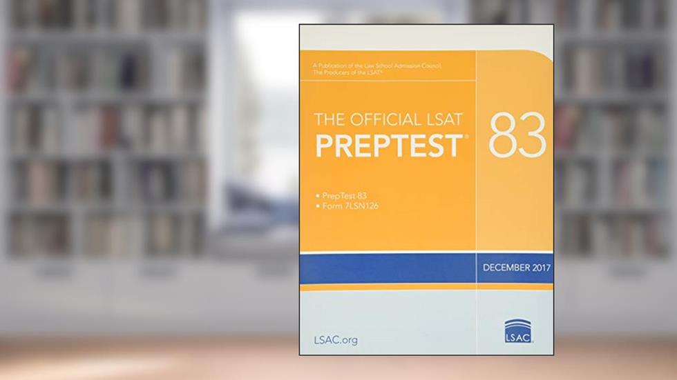 The Official LSAT PrepTest 83: (Dec. 2017 LSAT), written by Law School Admission Council