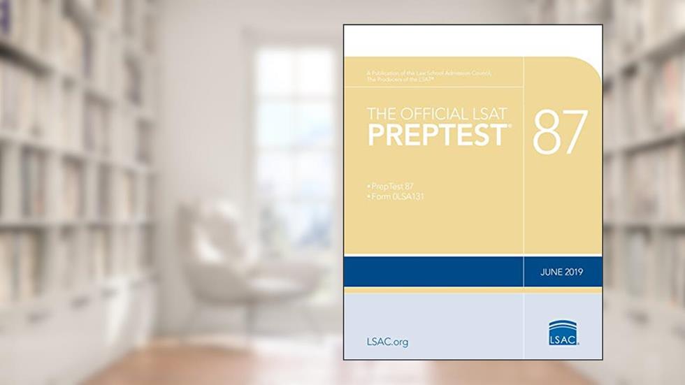 The Official LSAT PrepTest 87: (June 2019 LSAT), written by Law School Admission Council