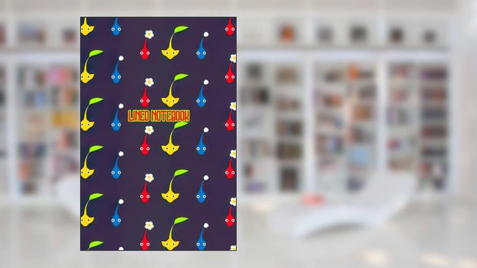 Lined Notebook: The Ultimate Excellent Pikmin Working Characters Notes Compilation Notebooks For Students / Teachers Offices 6 X 9 110 Pages, written by Phillip Moldenhauer