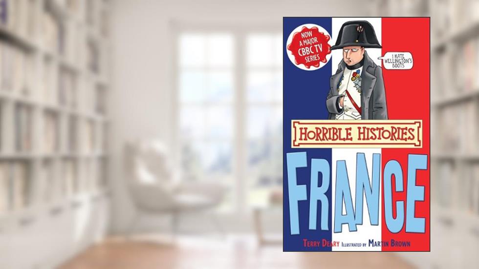 France (Horrible Histories Special), written by Terry Deary
