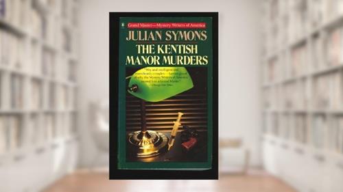Cover from The Kentish Manor Murders (Penguin Crime Fiction), written by Julian Symons