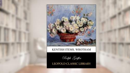 Cover from Kentish items. Wrotham, written by Ralph Griffin