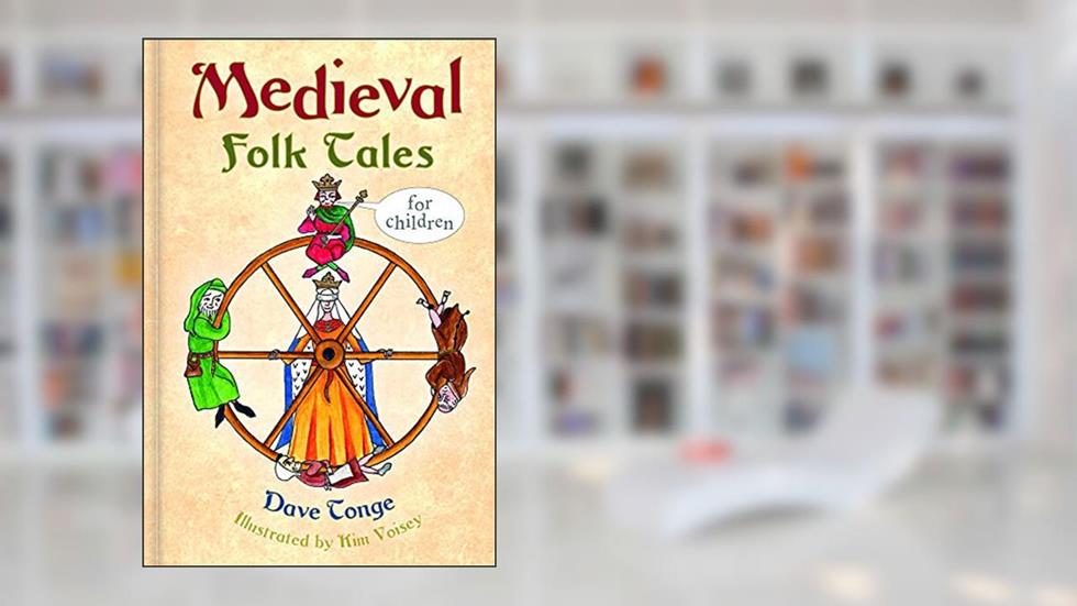 Medieval Folk Tales for Children, written by Dave Tonge