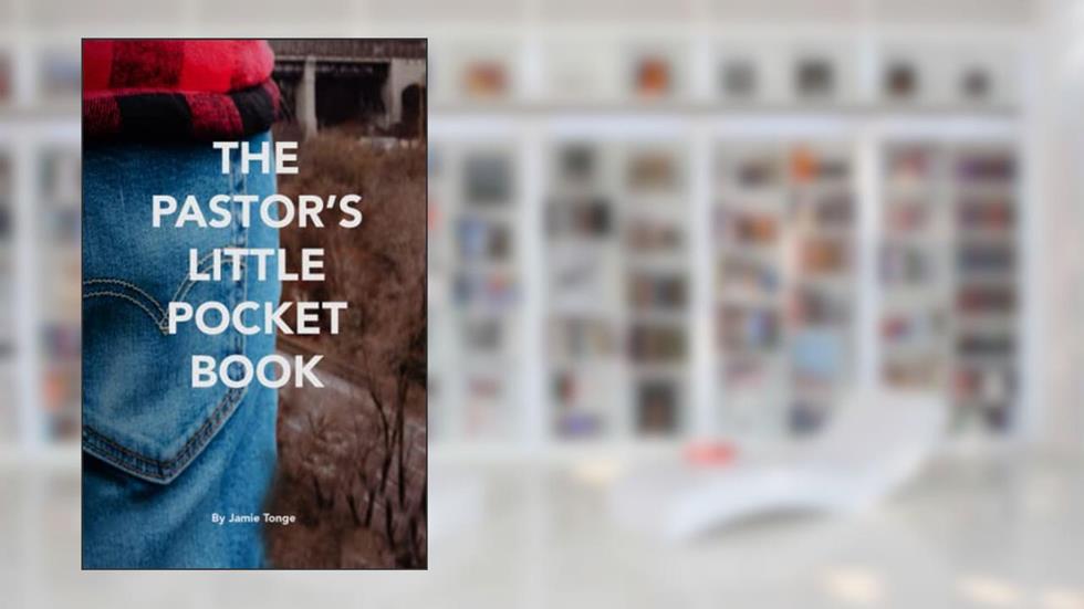 The Pastor's Little Pocket Book, written by Jamie Tonge