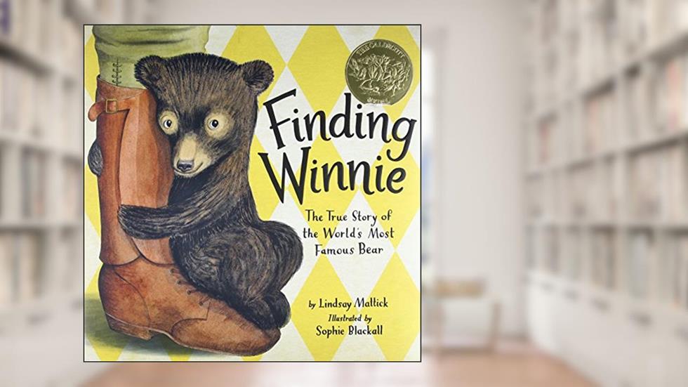 Finding Winnie: The True Story of the World's Most Famous Bear (Caldecott Medal Winner), written by Lindsay Mattick