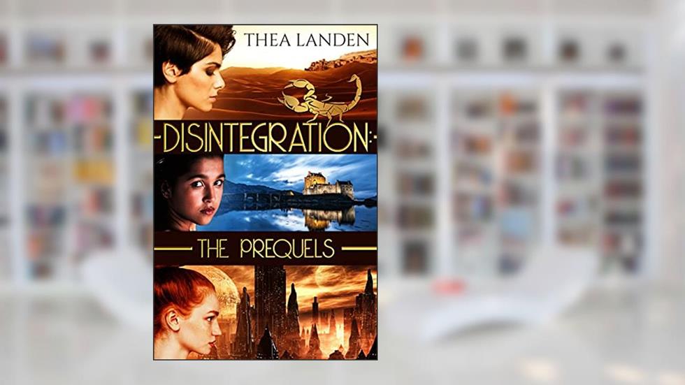 Disintegration: The Prequels, written by Thea Landen