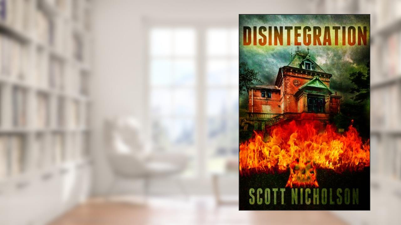 Disintegration: A Mystery Thriller, written by Scott Nicholson