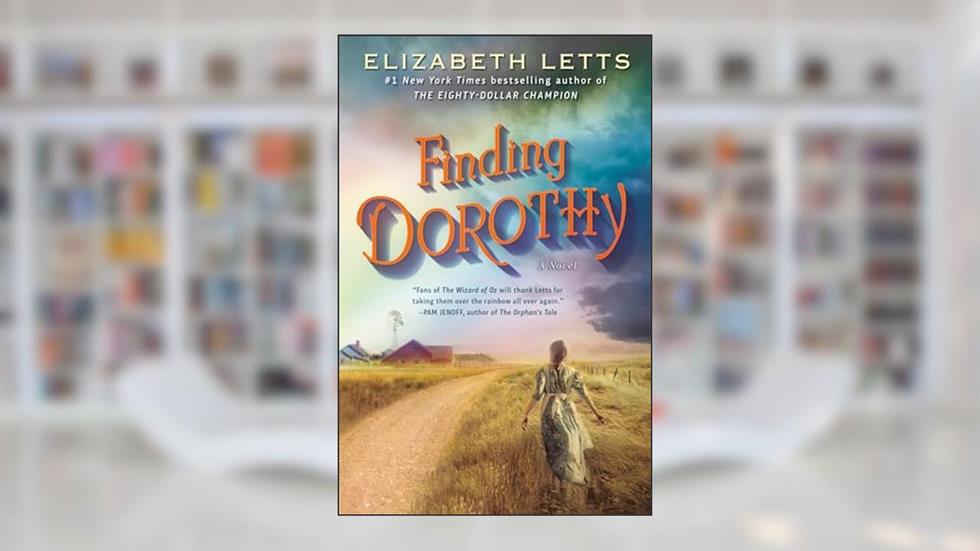 Finding Dorothy: A Novel, written by Elizabeth Letts