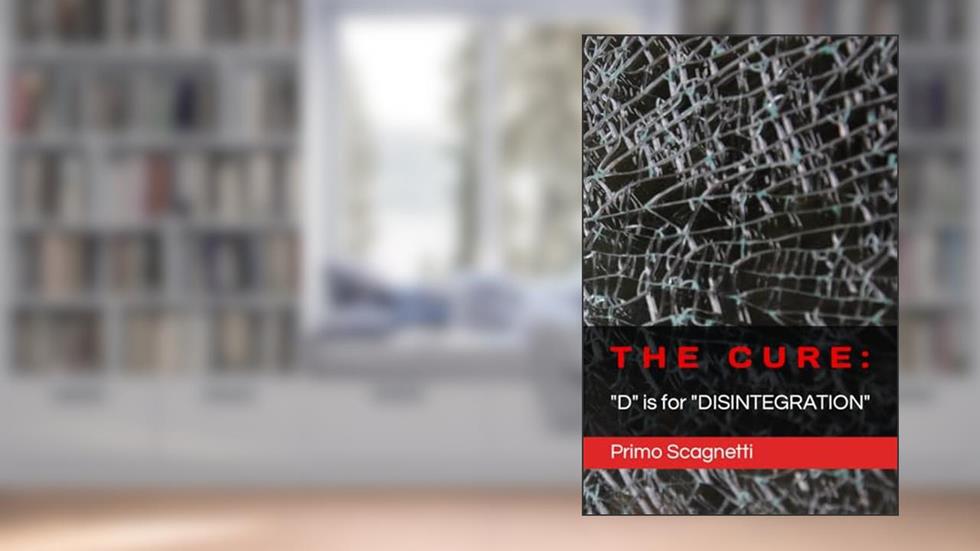 THE CURE: "D" is for "DISINTEGRATION", written by Primo Scagnetti