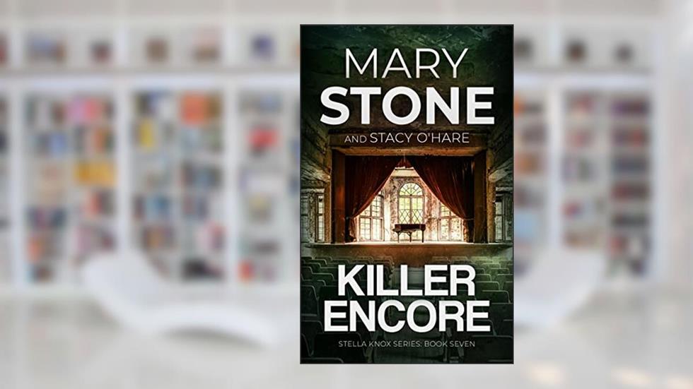 Killer Encore (Stella Knox FBI Mystery Series Book 7), written by Mary Stone