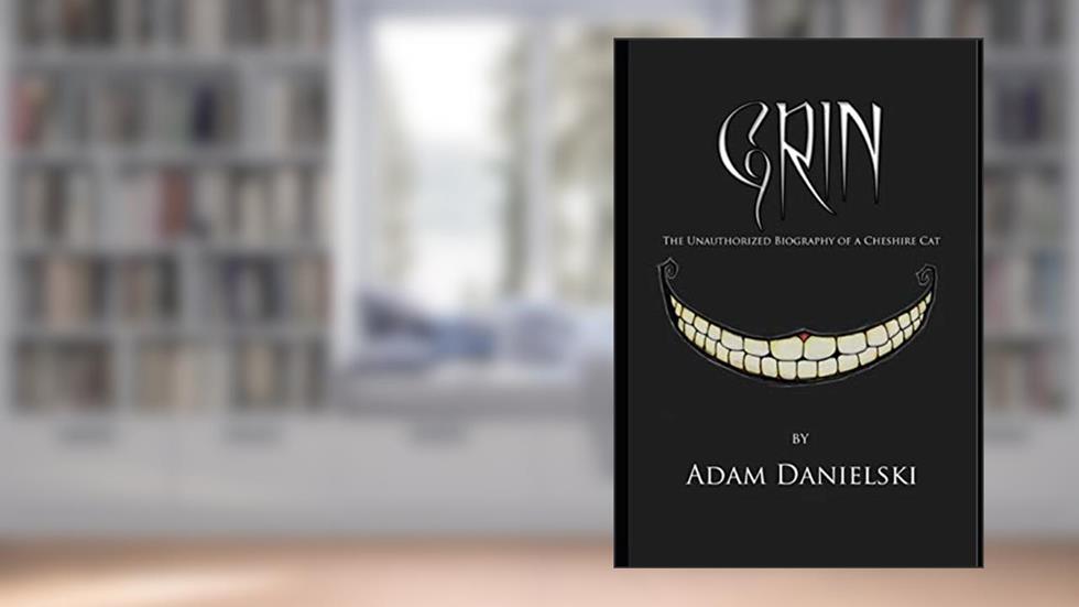 Grin - The Unauthorized Biography of a Cheshire Cat, written by Adam Danielski