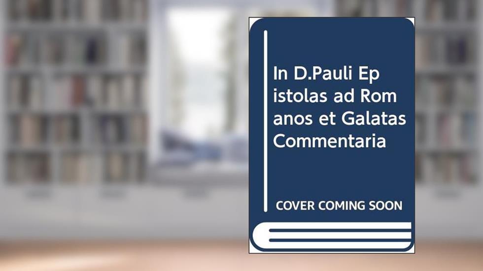 In D.Pauli Epistolas Ad Romanos Et Galatas Commentaria, written by Girolamo Seripando