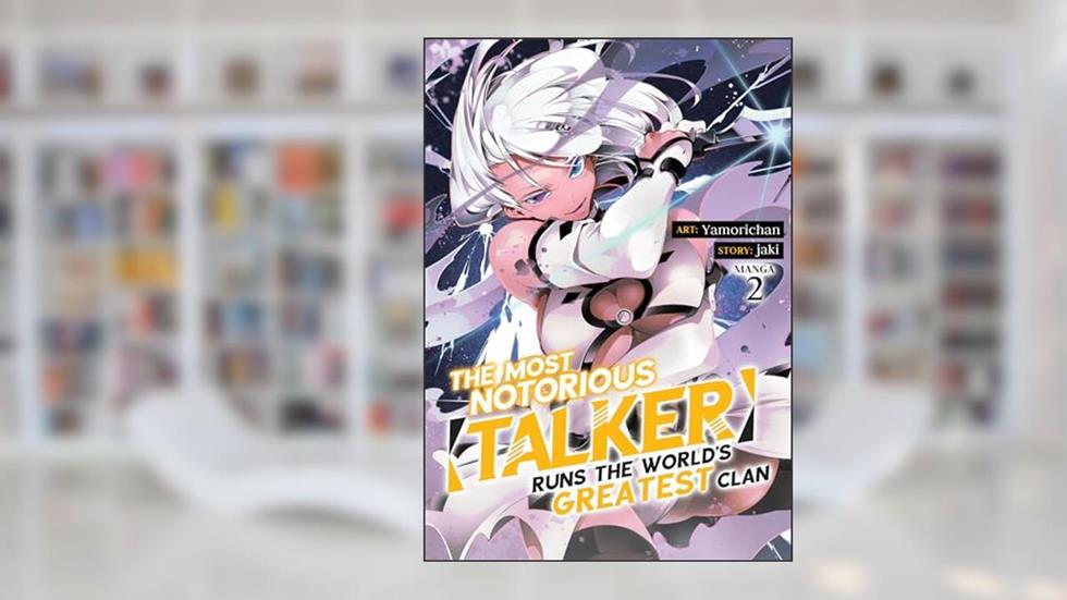 The Most Notorious "Talker" Runs the World's Greatest Clan (Manga) Vol. 2, written by Jaki