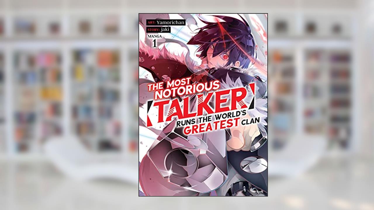The Most Notorious "Talker" Runs the World's Greatest Clan (Manga) Vol. 1, written by Jaki