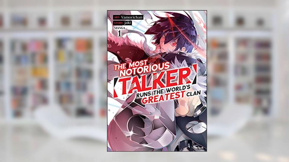 The Most Notorious "Talker" Runs the World's Greatest Clan (Manga) Vol. 1, written by Jaki