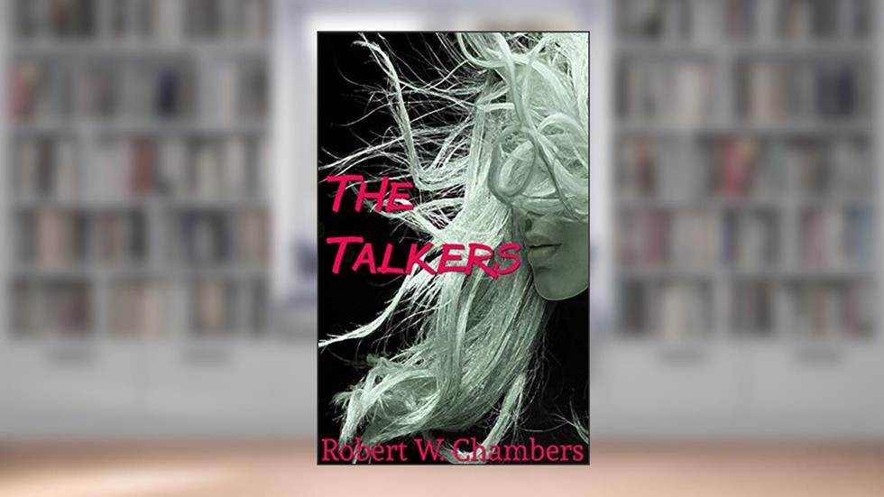 The Talkers, written by Robert W. Chambers