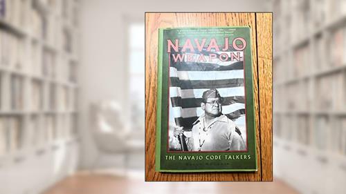 Cover from Navajo Weapon: The Navajo Code Talkers, written by Sally McClain