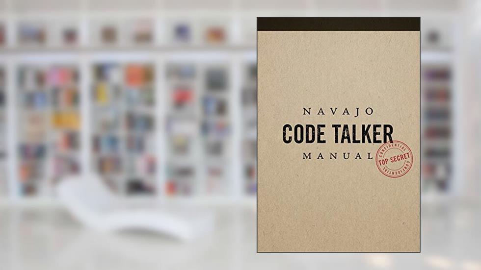 Navajo Code Talker Manual, written by Jim Turner; Gabriel Schut (designer)